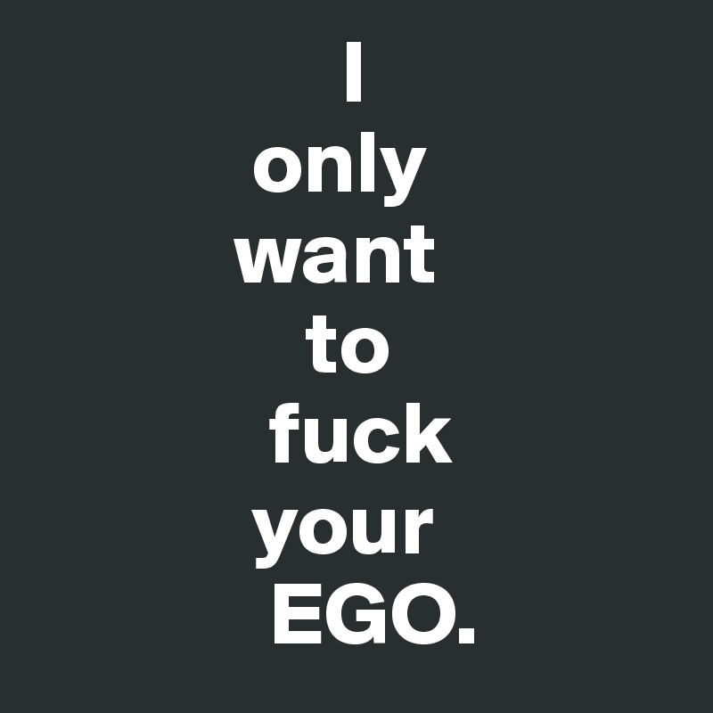 Fuck Your Ego 70