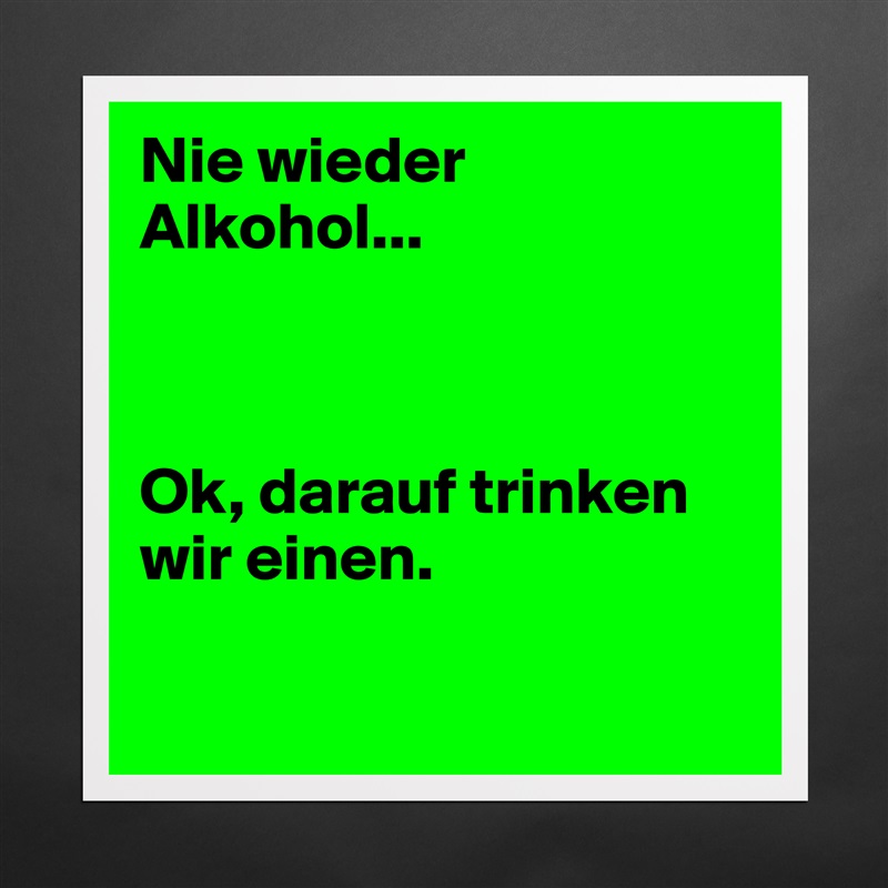 nie alkohol trinken